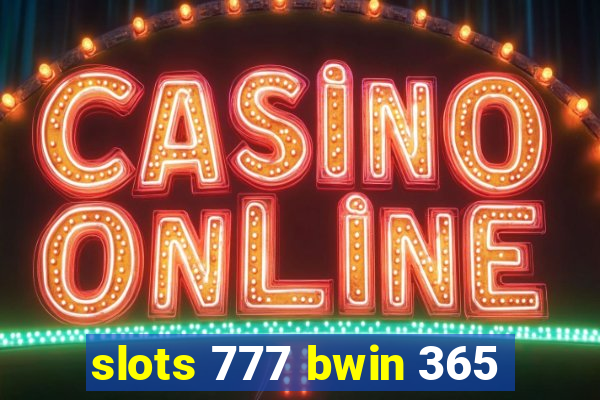 slots 777 bwin 365